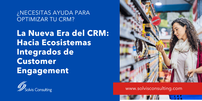 La Nueva Era del CRM: Hacia Ecosistemas Integrados de Customer Engagement